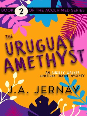 cover image of The Uruguay Amethyst (An Ainsley Walker Gemstone Travel Mystery)